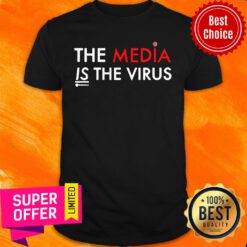 Official The Media Is The Sickness Is The Virus Shirt