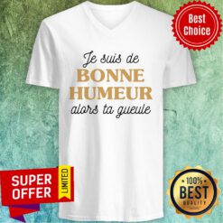 Offiical Je Suis De Bonne Humeur Alors Ta Gueule V-neck