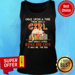 Once Upon A Time There Were A Girl Who Really Loved Books And Cats Tank Top