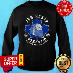 Premium Jon Huber Forever You Know What That Means Sweatshirt