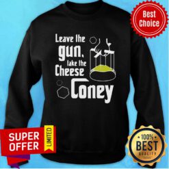 Premium Leave The Gun Take The Cheese Coney Sweatshirt