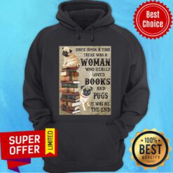 Pug Book Hanging Once Upon A Time There Was A Woman Who Really Loved Books Hoodie