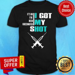 Top It’s Ok I’ve Been Vaccinated I Got My Shot Funny Pro Vaccine Shirt
