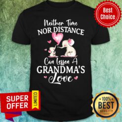 Top Neither Time Nor Distance Can Lessen A Grandma’s Love Shirt