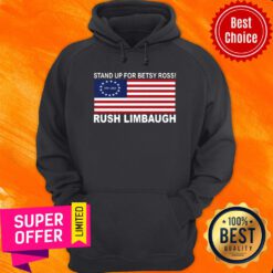 Top Stand Up For Betsy Ross Rush Limbaugh Hoodie