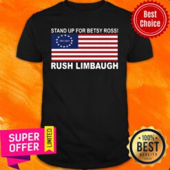 Top Stand Up For Betsy Ross Rush Limbaugh Shirt