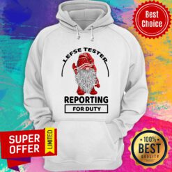 Awesome Gnomes Lefse Tester Reporting For Duty Hoodie
