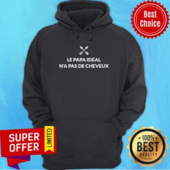 Awesome Le Papa Ideal N'a Pas De Cheveux Hoodie