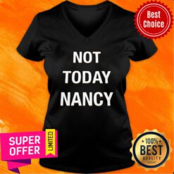 Awesome Not Today Nancy V-neck