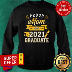 Awesome Proud Mom of a 2021 Graduate Gold Sweatshirt