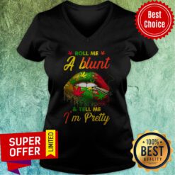 Awesome Roll Me A Blunt And Tell Me I'm Pretty V-neck