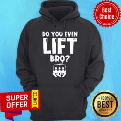 Awesome Snowboarding Do You Even Lift Bro Hoodie