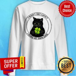 Black Cat I Don't Lucky I Make My Own Luck Sweatshirt