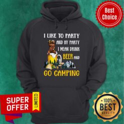 Camping Beer Bear I Like To Party And By Party I Mean Drink Beer And Go Camping Hoodie