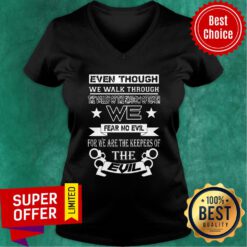 Even Though We Walk Through The Valley Of The Shadow Of Death V-neck