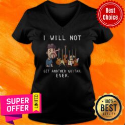 Funny I Will Not Get Another Guitar Ever V-neck