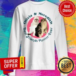 Funny Olivia And Meredith Best Friends Purrr-Ever Sweatshirt