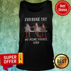 Funny Zuhause Ist Wo Meine Hühner Sind Tank Top