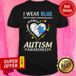 Great Granddaughter I Wear Blue Accept Love Autism Awareness Shirt