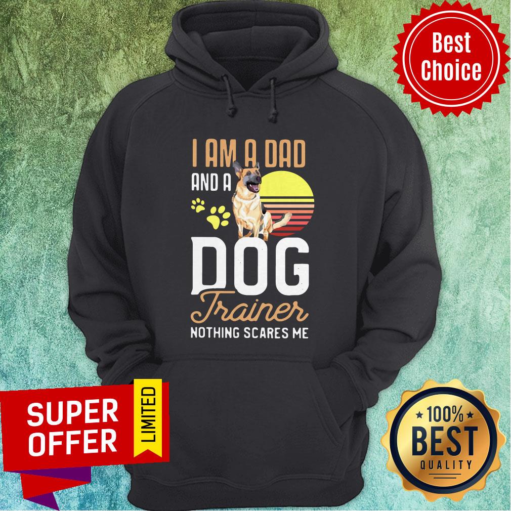 I Am A Dad And A Dog Trainer Nothing Scares Me German Shepherd Dog Paw Sunset Vintage Hoodie I Am A Dad And A Dog Trainer Nothing Scares Me German Shepherd Dog Paw Sunset Vintage Hoodie