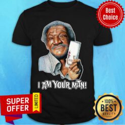 I Am Your Man Sanford And His Dummy Son Shirt
