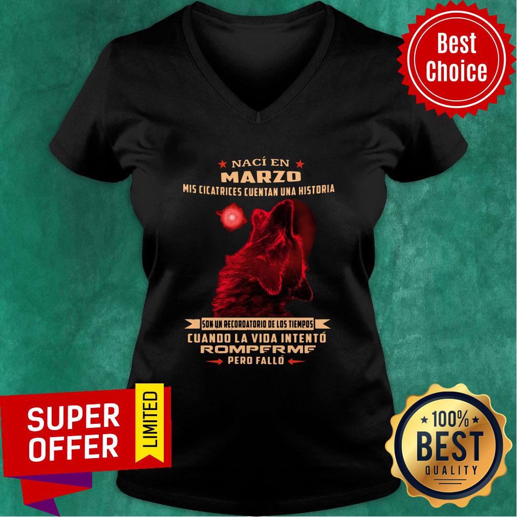 Naci En Marzo Mis Cicatrices Cuentan Una Historia Son Un Recordatorio De Los Tiempos V-neck Naci En Marzo Mis Cicatrices Cuentan Una Historia Son Un Recordatorio De Los Tiempos V-neck