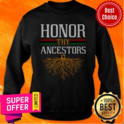 Nice Good Honor Thy Ancestors Delighted Wonderful Sweatshirt