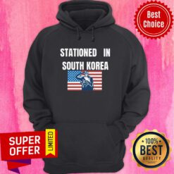 Nice Stationed In South Korea Hoodie