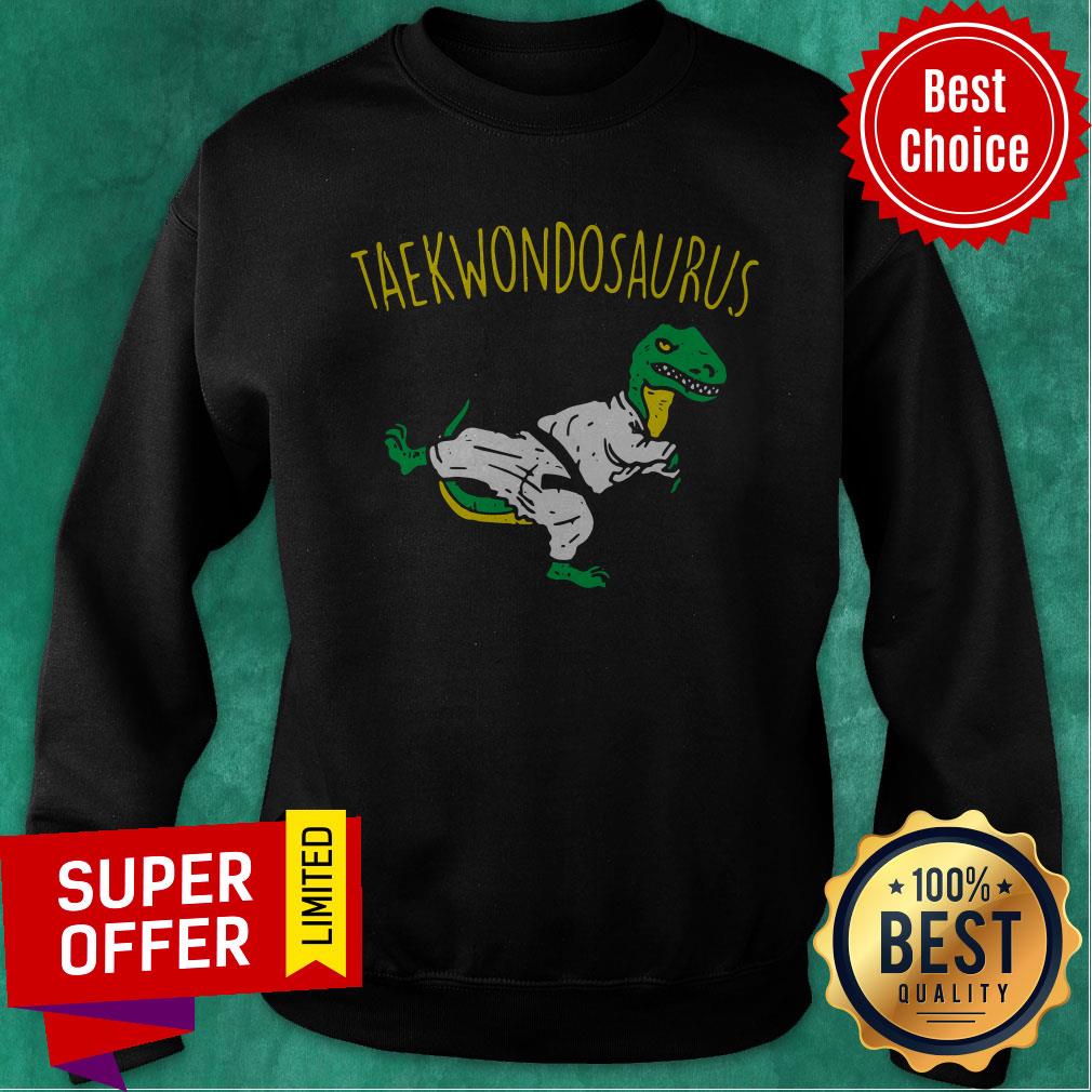 Official Dinosaurs Taekwondosaurus Sweatshirt Official Dinosaurs Taekwondosaurus Sweatshirt