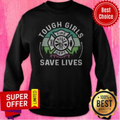 Official Tough Girls Save Lives Sweatshirt