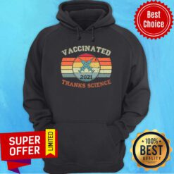 Official Vaccinated 2021 Thanks Science Vintage Retro Hoodie
