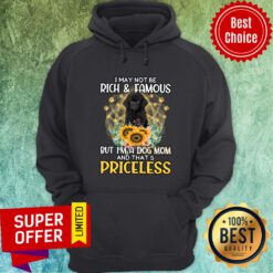 Poodle I May Not Be Rich & Famous But I'm A Dog Mom And That's Priceless Hoodie