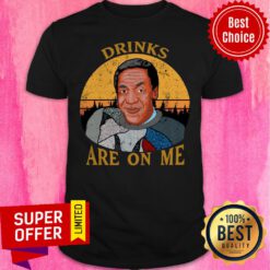 Premium Drinks On Me Vintage Retro Shirt