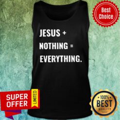 Premium Jesus Plus Nothing Equal Everything Tank Top