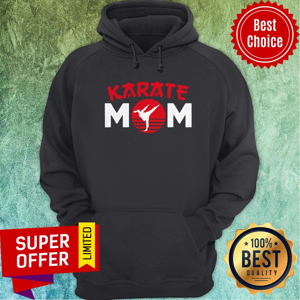 Premium Karate Mom Shotokan Shito-Ryu Gift Hoodie Premium Karate Mom Shotokan Shito-Ryu Gift Hoodie