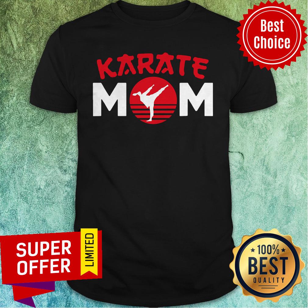 Premium Karate Mom Shotokan Shito-Ryu Gift Shirt Premium Karate Mom Shotokan Shito-Ryu Gift Shirt