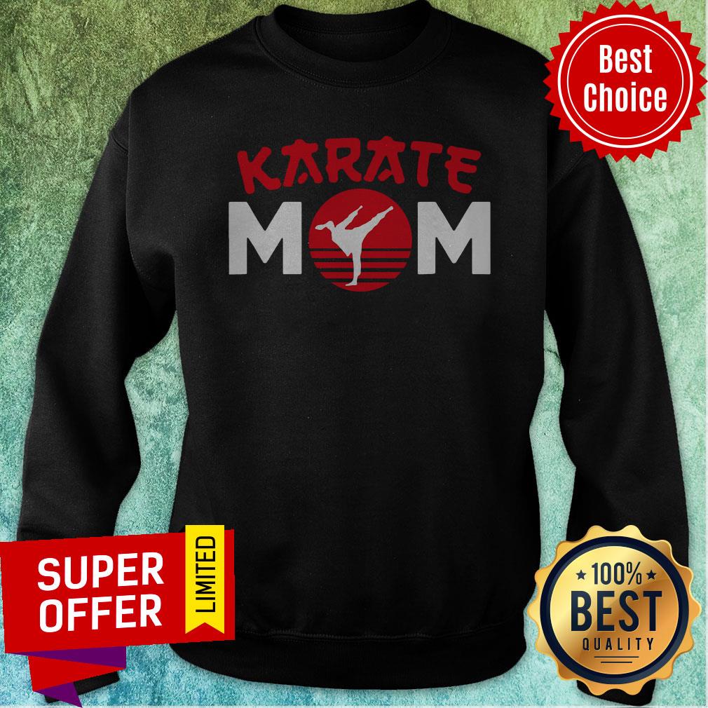 Premium Karate Mom Shotokan Shito-Ryu Gift Sweatshirt Premium Karate Mom Shotokan Shito-Ryu Gift Sweatshirt