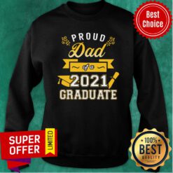 Premium Proud Dad of a 2021 Graduate Gold Sweatshirt
