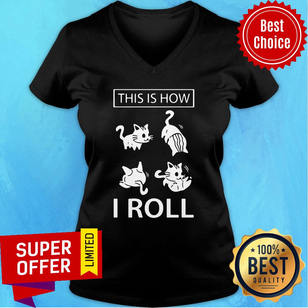 Premium This Is How I Roll Cat V-neck Premium This Is How I Roll Cat V-neck
