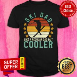 Ski Dad Skier Skiing Lover Like A Regular Dad But Cooler Vintage Retro Shirt