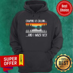Top Camping Is Calling And I Must Go Vintage Hoodie