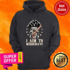 Top I Aim To Misbehave Hoodie