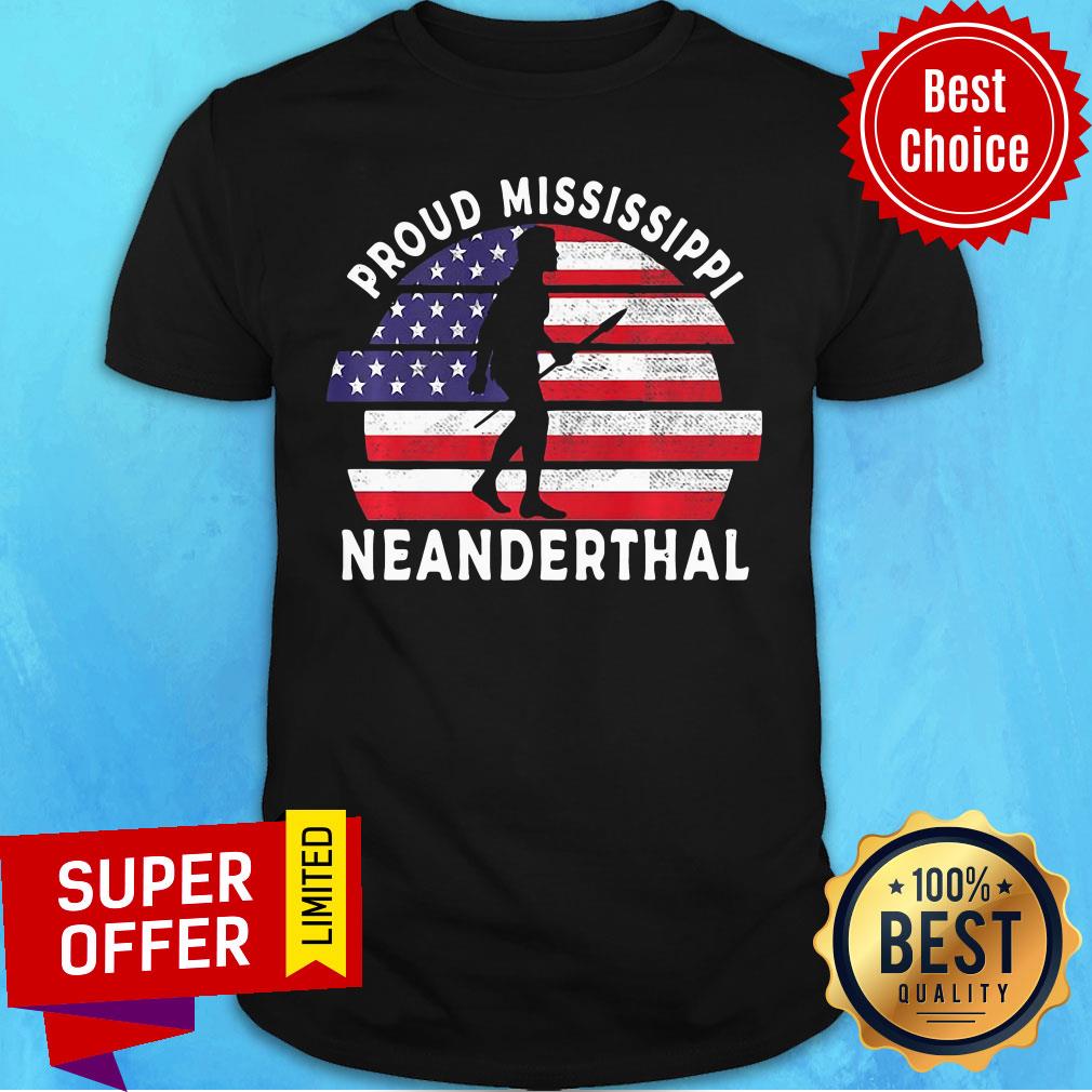 Top Proud Mississippi Neanderthal Vintage Usa Flag Shirt Top Proud Mississippi Neanderthal Vintage Usa Flag Shirt