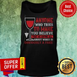 Anyone Who Tries To Make You Believe That Obviously A Fake Tank Top