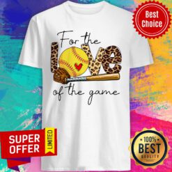 Awesome For The Love Of Game Softball Shirt