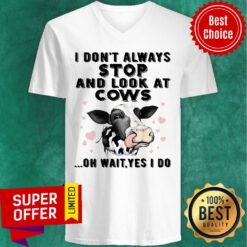 Awesome I Don'T Always Stop And Look At Cows-for Cow Lover V-neck