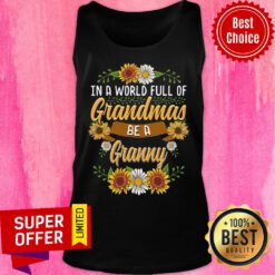 Be A Granny In A World Full Of Grandma Tank Top