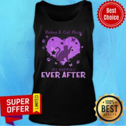 Being A Cat Mom Is My Happily Ever After Tank Top