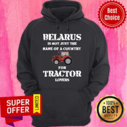 Belarus Is Not Just The Name Of A Country Tractor Hoodie