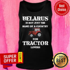Belarus Is Not Just The Name Of A Country Tractor Tank Top